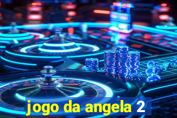 jogo da angela 2